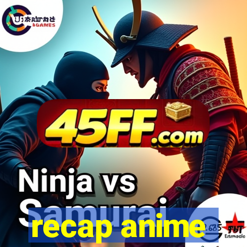 recap anime